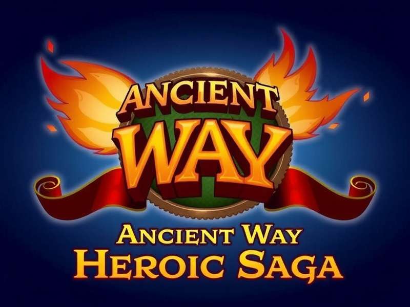 Ancient Way Heroic Saga Ancient Way Heroic Saga