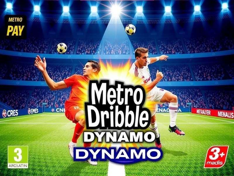 Metro Dribble Dynamo Metro Dribble Dynamo